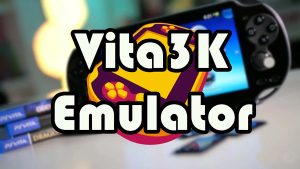 Download Vita3K: PS Vita Emulator Download